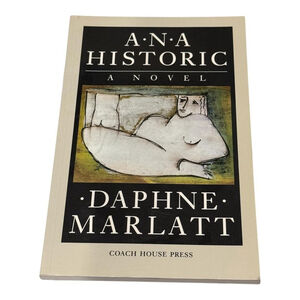 Ana Historic by Daphne Marlatt Novel Paperback Coach House Press ISBN 088910364X